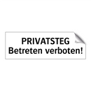 PRIVATSTEG Betreten verboten!
