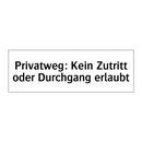 Privatweg: Kein Zutritt oder Durchgang erlaubt