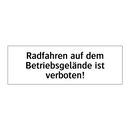Radfahren auf dem Betriebsgelände ist verboten!