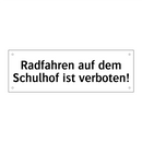 Radfahren auf dem Schulhof ist verboten!