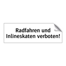 Radfahren und Inlineskaten verboten!