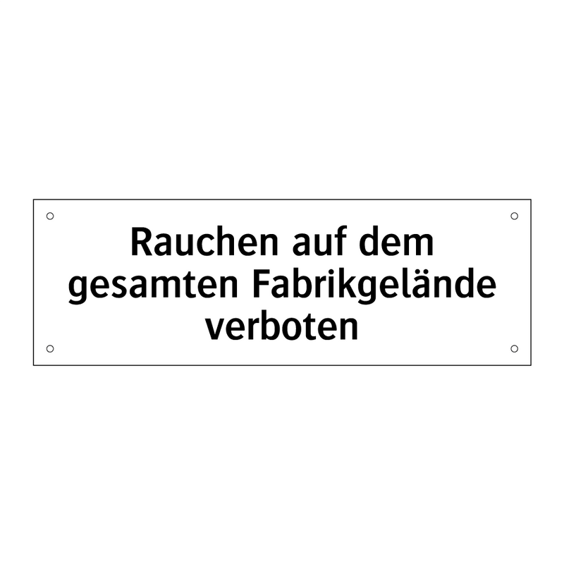 Rauchen auf dem gesamten Fabrikgelände verboten