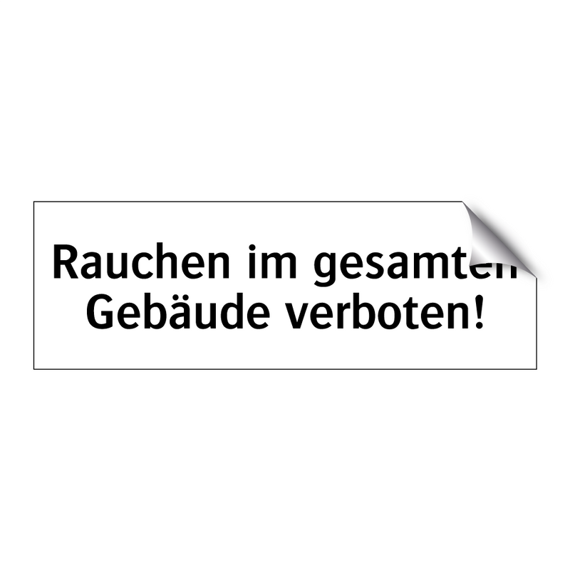 Rauchen im gesamten Gebäude verboten!