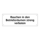 Rauchen in den Betriebsräumen streng verboten