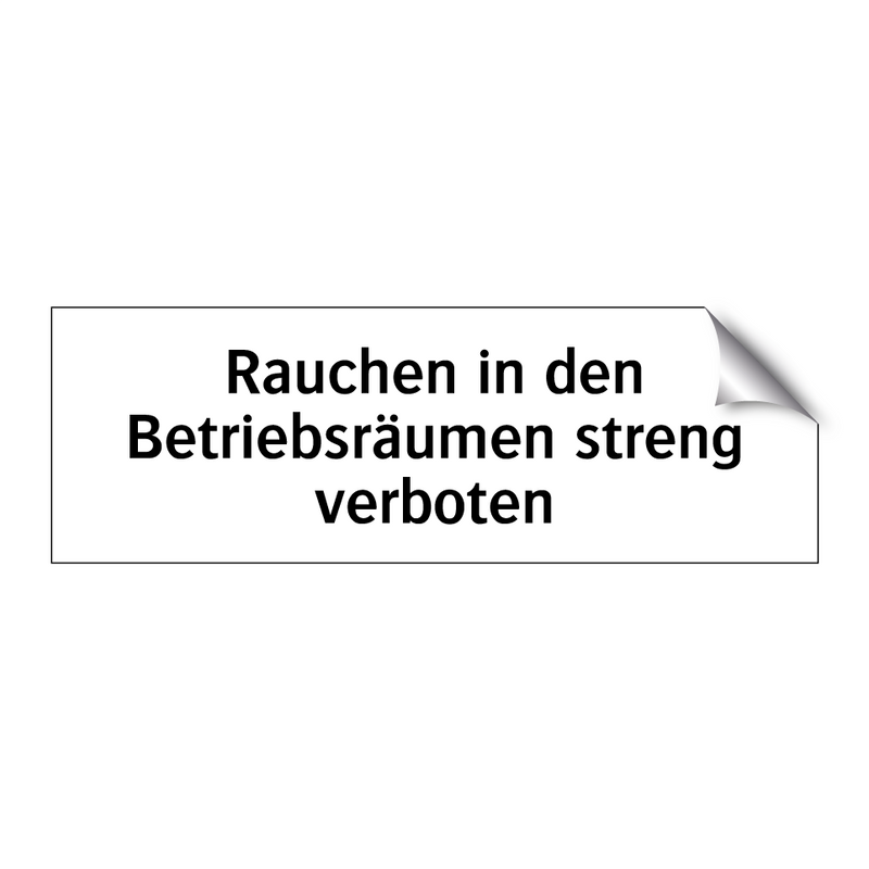 Rauchen in den Betriebsräumen streng verboten