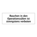 Rauchen in den Operationssälen ist strengstens verboten
