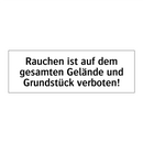 Rauchen ist auf dem gesamten Gelände und Grundstück verboten!