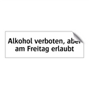 Alkohol verboten, aber am Freitag erlaubt