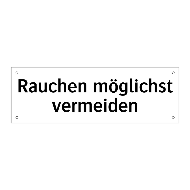 Rauchen möglichst vermeiden