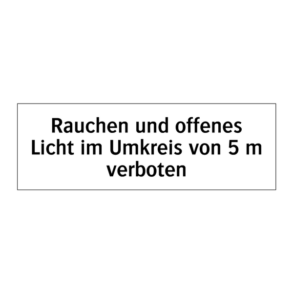 Rauchen und offenes Licht im Umkreis von 5 m verboten