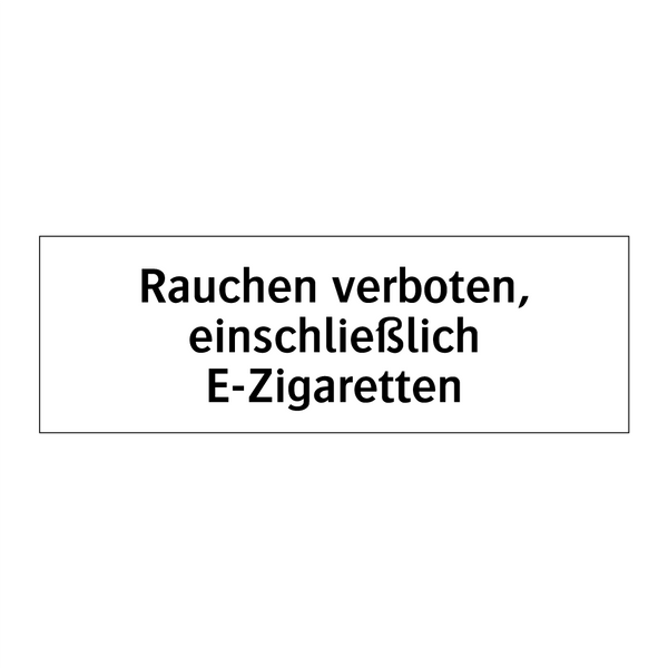 Rauchen verboten, einschließlich E-Zigaretten
