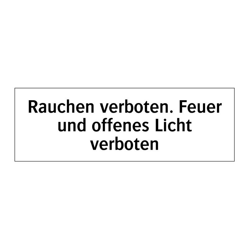 Rauchen verboten. Feuer und offenes Licht verboten