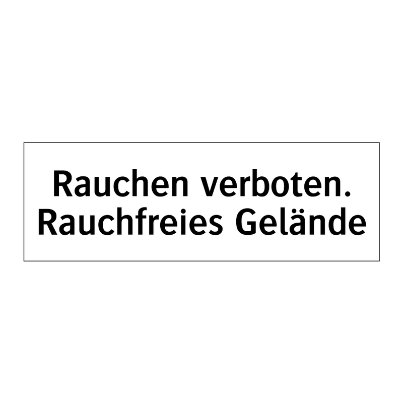 Rauchen verboten. Rauchfreies Gelände