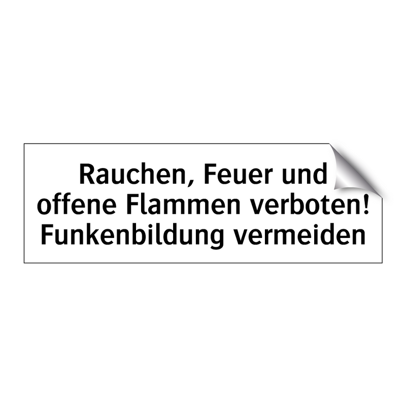 Rauchen, Feuer und offene Flammen verboten! Funkenbildung vermeiden