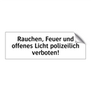 Rauchen, Feuer und offenes Licht polizeilich verboten!