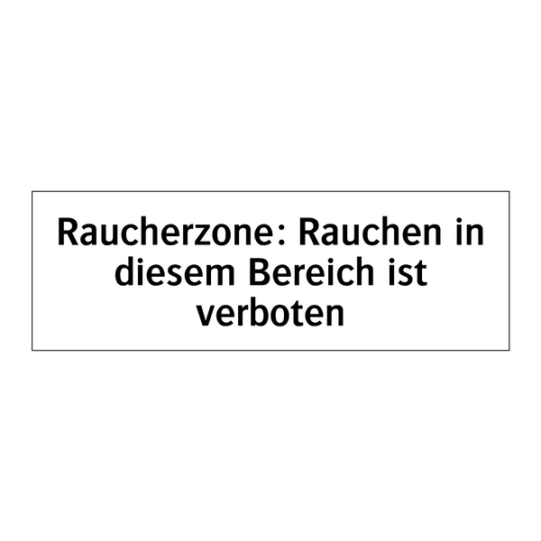 Raucherzone: Rauchen in diesem Bereich ist verboten