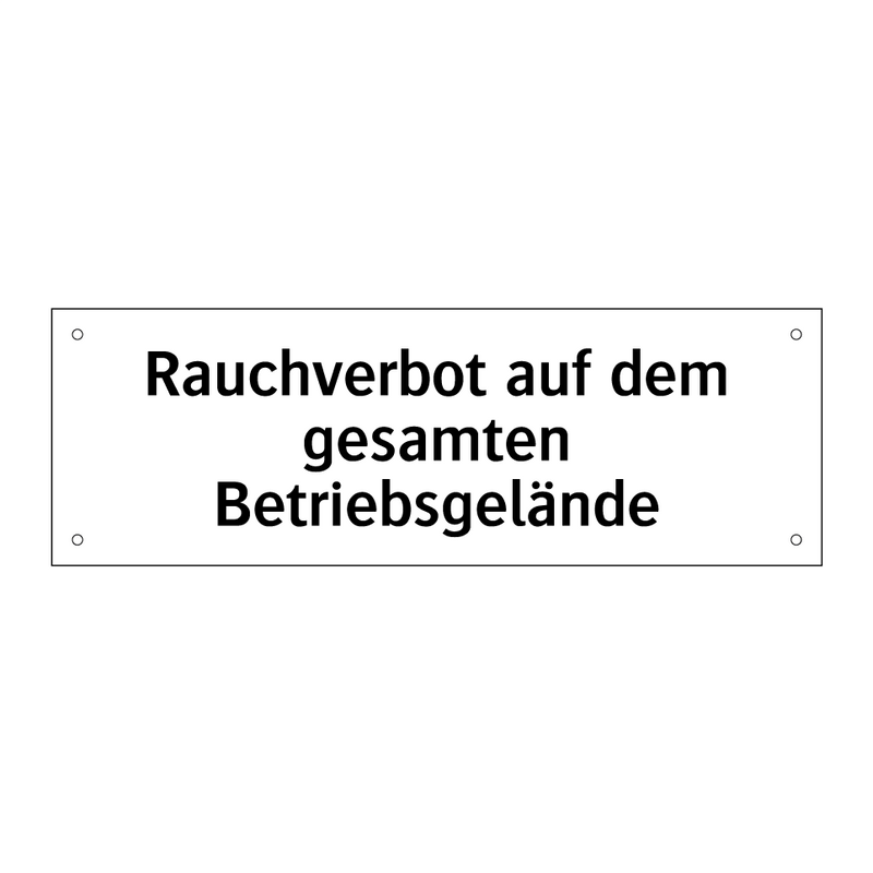 Rauchverbot auf dem gesamten Betriebsgelände