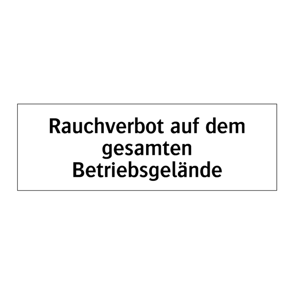 Rauchverbot auf dem gesamten Betriebsgelände