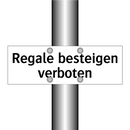 Regale besteigen verboten