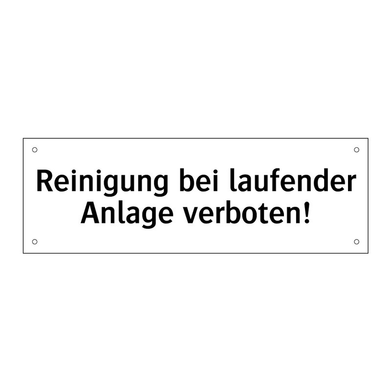 Reinigung bei laufender Anlage verboten!