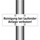 Reinigung bei laufender Anlage verboten!