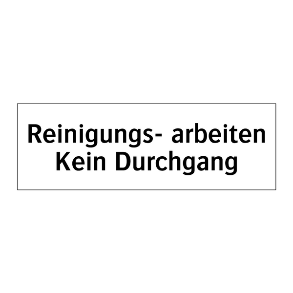 Reinigungs- arbeiten Kein Durchgang