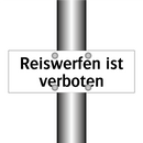 Reiswerfen ist verboten