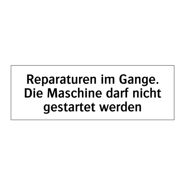 Reparaturen im Gange. Die Maschine darf nicht gestartet werden