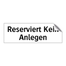 Reserviert Kein Anlegen