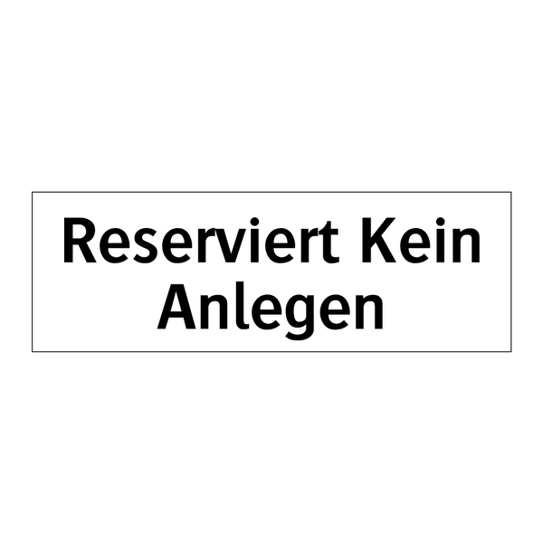 Reserviert Kein Anlegen