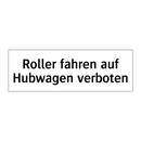 Roller fahren auf Hubwagen verboten