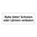 Ruhe bitte! Schreien oder Lärmen verboten