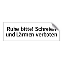 Ruhe bitte! Schreien und Lärmen verboten