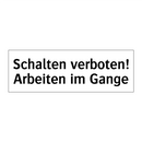 Schalten verboten! Arbeiten im Gange