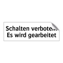 Schalten verboten! Es wird gearbeitet