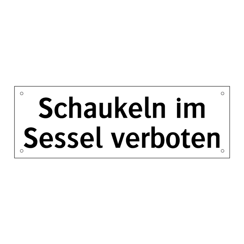 Schaukeln im Sessel verboten