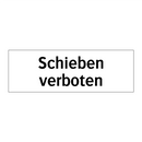 Schieben verboten