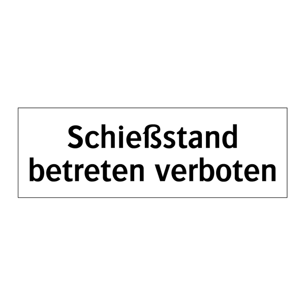 Schießstand betreten verboten
