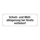 Schutt- und Müll- ablagerung bei Strafe verboten!