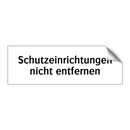 Schutzeinrichtungen nicht entfernen