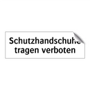 Schutzhandschuhe tragen verboten