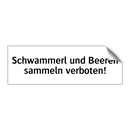 Schwammerl und Beeren sammeln verboten!