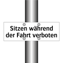Sitzen während der Fahrt verboten