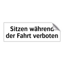 Sitzen während der Fahrt verboten