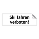 Ski fahren verboten!