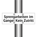 Sprengarbeiten im Gange! Kein Zutritt
