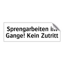 Sprengarbeiten im Gange! Kein Zutritt