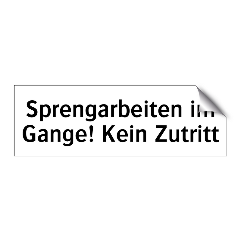 Sprengarbeiten im Gange! Kein Zutritt