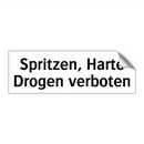 Spritzen, Harte Drogen verboten
