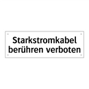 Starkstromkabel berühren verboten